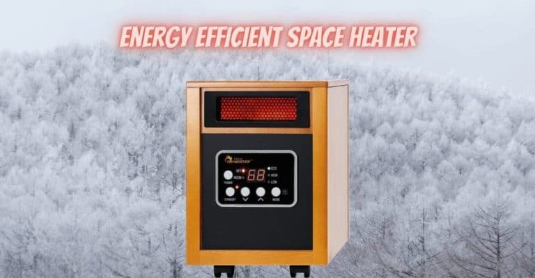 9 Most Energy Efficient Space Heater For Cold Chilly  2022 Winter
